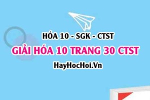Giải Hóa 10 trang 30 Chân trời sáng tạo SGK
